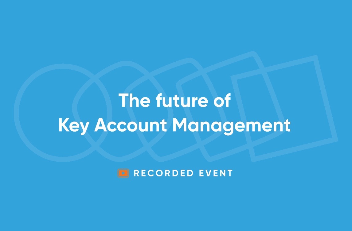 Virtual event: The future of Key Account Management - Video | Rubica