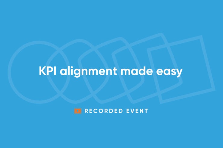 KPI alignment made easy | Recorded Event